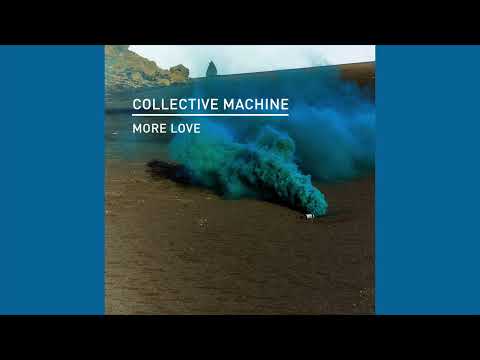 Collective Machine - More Love (Original Mix)