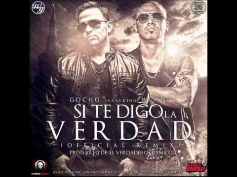 Si Te Digo La Verdad (Official Remix) - Gocho Ft. Wisin (Prod By. Hyde & Santana).