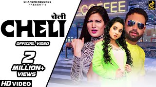 Cheli (Full Video) - Renuka Panwar   Naveen Naru  