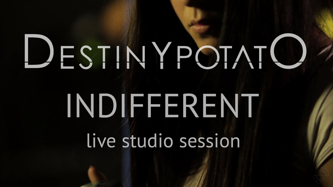 Destiny Potato | Indifferent | Live Studio Session - YouTube