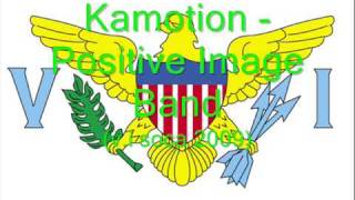 Kamotion- Positive Image Band (V.I Soca 2009)