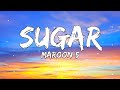 Maroon 5 - Sugar (Lyrics)