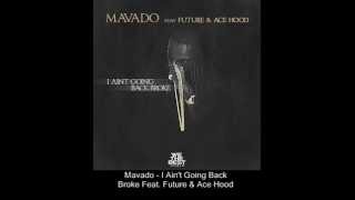 Mavado - I Ain&#39;t Going Back Broke Feat. Future Ace Hood