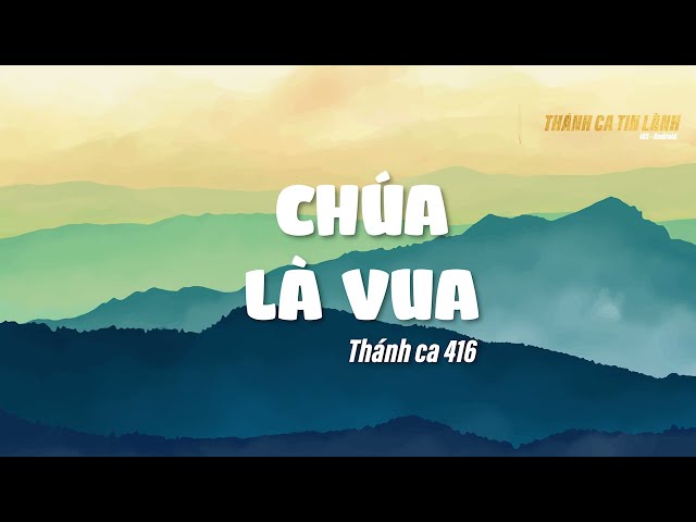 THÁNH CA 416 | CHÚA LÀ VUA | KARAOKE THÁNH CA TIN LÀNH