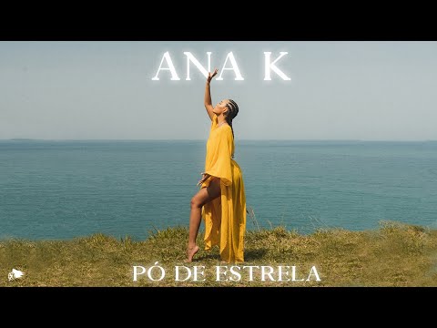 Ana K - Pó De Estrela (Clipe Oficial)