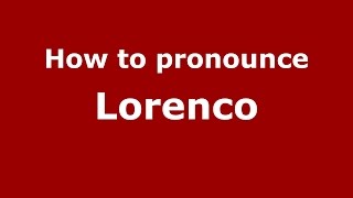 How to pronounce Lorenco