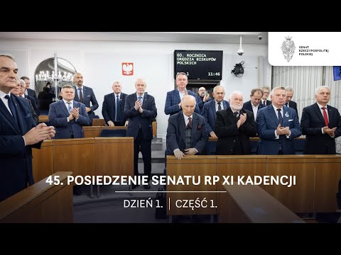 45. posiedzenie Senatu RP XI kadencji. Dzień 1. Część 1