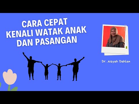 Cara Cepat Mengetahui Watak Anak dan Pasangan | Dr. Aisyah Dahlan