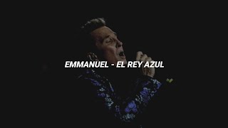 Emmanuel - El Rey Azul (Letra) | Lyrics |