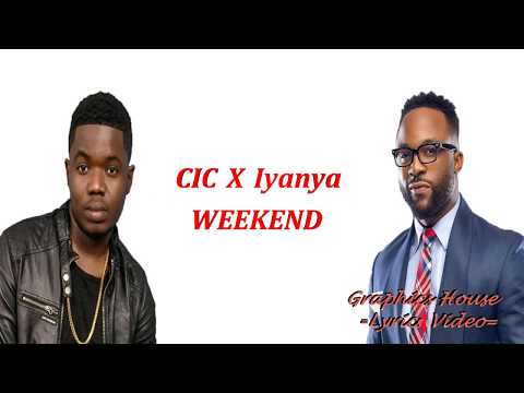 CIC Ft Iyanya Weekend Prod  by Duke Blac Lyrics Video