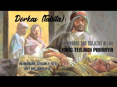 Dorkas (Tabita): Pelayanan dan Mujizat Allah yang terjadi padanya. (28 Maret 2022)