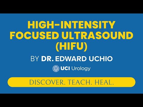 High-Intensity Focused Ultrasound (HIFU) by Edward Uchio - UCI Prostate Cancer Center