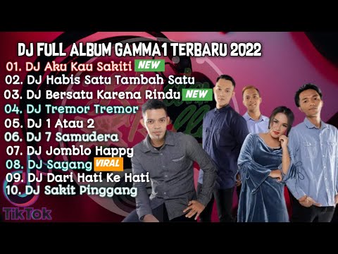 DJ FULL ALBUM GAMMA1 TERBARU 2022 - DJ AKU KAU SAKITI | HABIS 1 TAMBAH 1 NEW REMIX FULL BASS