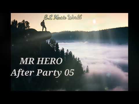 🙉After Party 05🙉😍😙 Mr Hero 😍😍S.l Music World