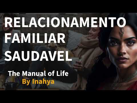 Relacionamento Familiar Saudável: Respeito e Amor entre Pais e Filhos | The Manual of Life