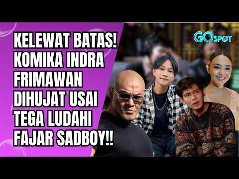 KELEWAT BATAS! KOMIKA INDRA FRIMAWAN DIHUJAT USAI TEGA LUDAHI FAJAR SADBOY DI PODCAST!! - GO SPOT