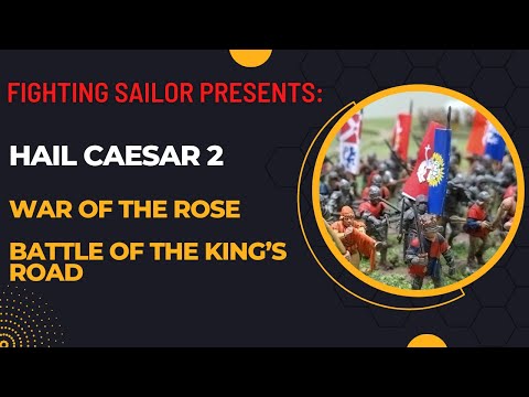 Hail Caesar 2  - War Of The Roses Battle Report - The Battle For The King's Road
