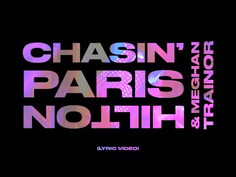Paris Hilton - "Chasin'" ft. Meghan Trainor (Official Lyric Video) | Paris Hilton