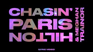 Paris Hilton - Chasin' ft. Meghan Trainor (Official Lyric Video)