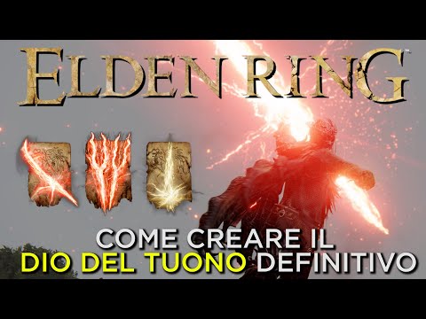 ELDEN RING | COME ROMPERE IL GIOCO CON UNA BUILD FULMINI e diventare un DIO DEL TUONO