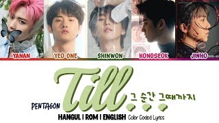 PENTAGON (펜타곤) - Till... (그 순간 그때까지) (Ballad Unit) Color Coded [Han|Rom|Eng] Lyrics