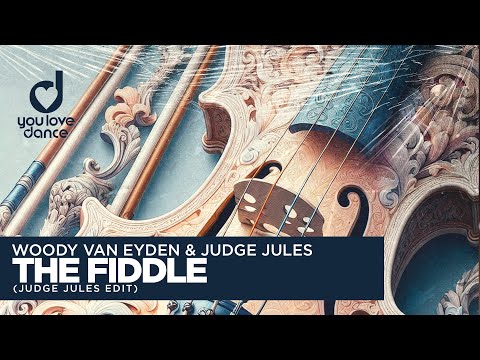 Woody van Eyden & Judge Jules – The Fiddle (Judge Jules Edit)