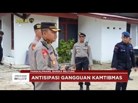 PRESISI UPDATE : PENGAMANAN PILKADA POLDA BANGKA BELITUNG 29/08/2024 20.00
