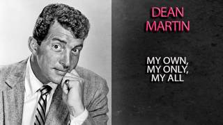 DEAN MARTIN - MY OWN, MY ONLY, MY ALL