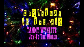 TAMMY WYNETTE - JOY TO THE WORLD