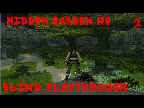 BLIND - TRLE HIDDEN GARDEN  NG (PART 1)