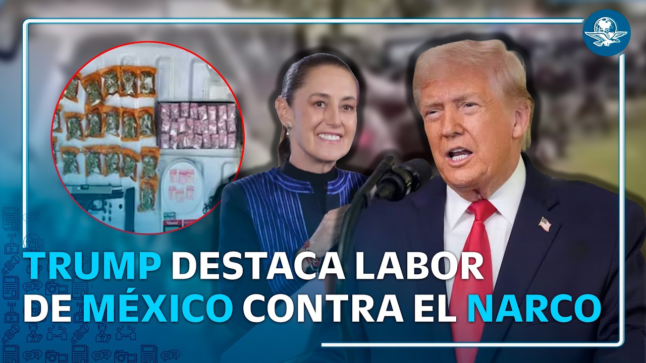 Trump elogia a Sheinbaum por combate al narco y pide reforzar seguridad en México