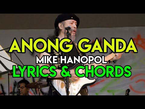 Anong Ganda - Mike Hanopol