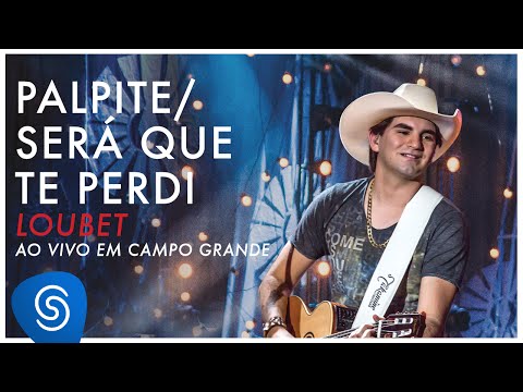 Palpite  Será Que Te Perdi? - Loubet