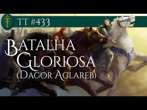 Glorious Battle (Dagor Aglareb) | TT #433