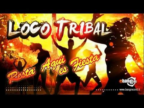 LOCO TRIBAL- Resta Aqui Es Fiesta (Cool Angel Remix - Promo Video)