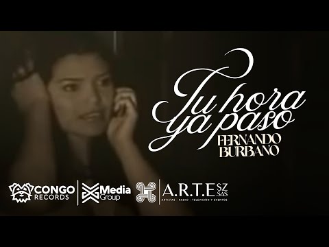 Tu Hora Ya Pasó - Fernando Burbano (Video Oficial)