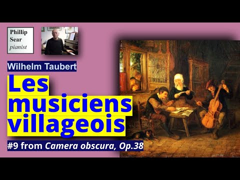 Wilhelm Taubert: Camera Obscura, Op.38: 9 - Les musiciens villageois