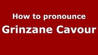 How to pronounce Grinzane Cavour