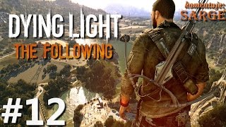 Zagrajmy w Dying Light: The Following [60 fps] odc. 12 - Co się stało z Ezgi?