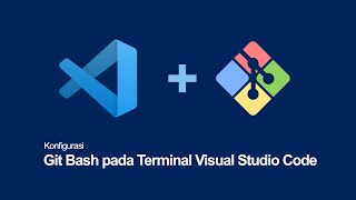 Konfigurasi Git Bash pada terminal Visual Studio Code