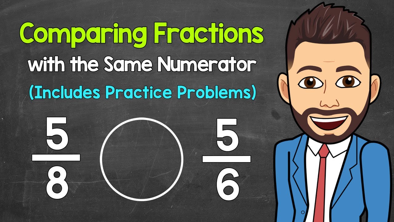 Comparing Fractions with the Same Numerator (Practice Problems Included) | Math with Mr. J