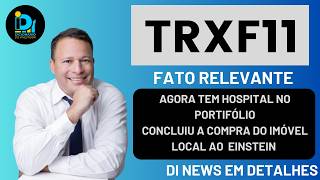 TRXF11, conclui aquisição de hospital locado ao Einstein Hospital Israelita