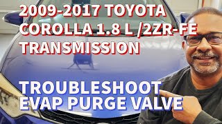 2009-2017 TOYOTA COROLLA, 1.8L 2ZR-FE, BAD EVAP Purge Valve