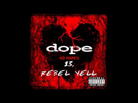Dope - Rebel Yell ( No Regrets ) + Lyrics