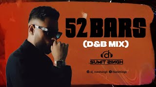 52 Bars ( D &amp; B Mix ) | DJ Sumit Singh | Karan Aujla | For You | Punjabi Songs Remix 2025