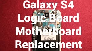 Galaxy S4 Logic Board Replacement
