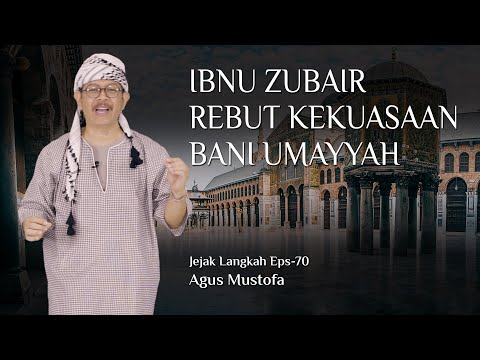 Jejak Langkah eps. 70 - IBNU ZUBAIR REBUT KEKUASAAN BANI UMAYYAH