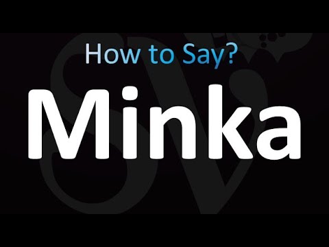 How to Pronounce Minka (correctly!)