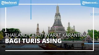 Thailand Cabut Syarat Karantina Covid-19, bagi Turis yang Sudah Divaksinasi Penuh Mulai November
