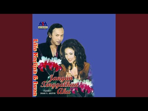 Jangan Tinggalkan Aku (feat. LILIS KARLINA)